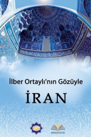 İlber Ortaylı'nın Gözüyle İran kapağı