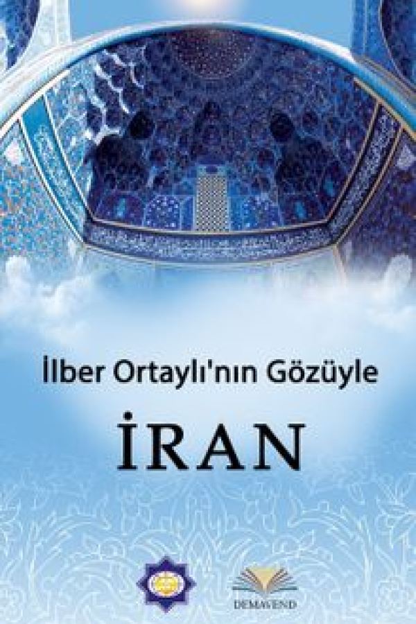 İlber Ortaylı'nın Gözüyle İran kapağı