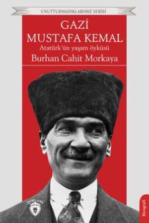 Gazi Mustafa Kemal Atatürk'ün Yaşam Öyküsü kapağı