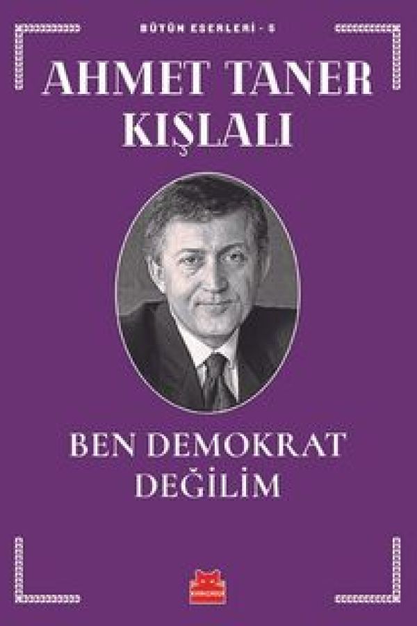 Ben Demokrat Değilim / Bütün Eserleri 5 kapağı