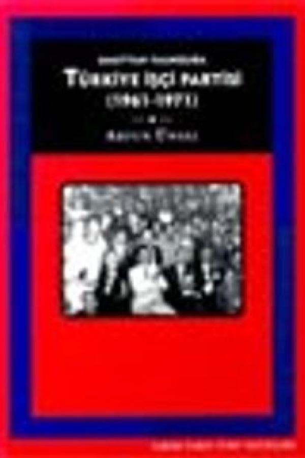 Umuttan Yalnızlığa Türkiye İşçi Partisi (1961 - 1971) baskı kapağı