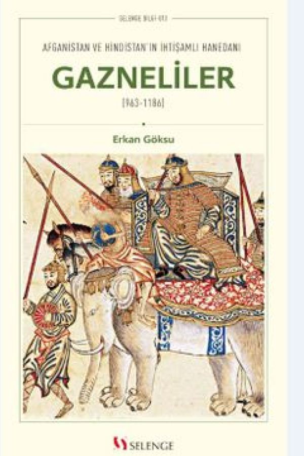Afganistan ve Hindistan'ın İhtişamlı Hanedanı Gazneliler (963-1186) kapak görseli