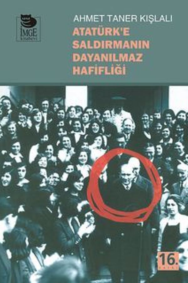 Atatürk'e Saldırmanın Dayanılmaz Hafifliği baskı kapağı