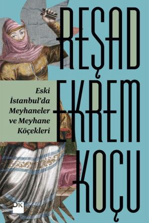 Eski İstanbul'da Meyhaneler ve Meyhane Köçekleri kapağı