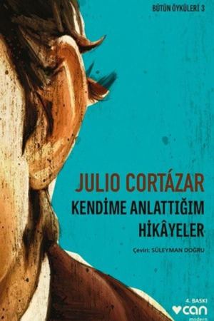 Bütün Öyküleri 3 - Kendime Anlattığım Hikayeler kapağı