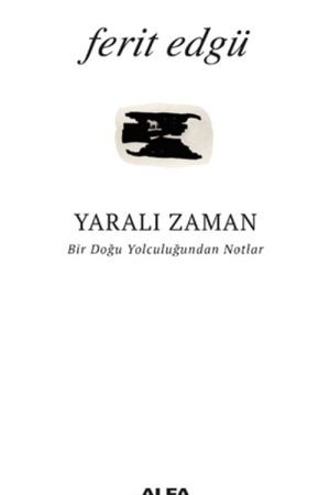 Yaralı Zaman- Bir Doğu Yolculuğundan Notlar kapağı