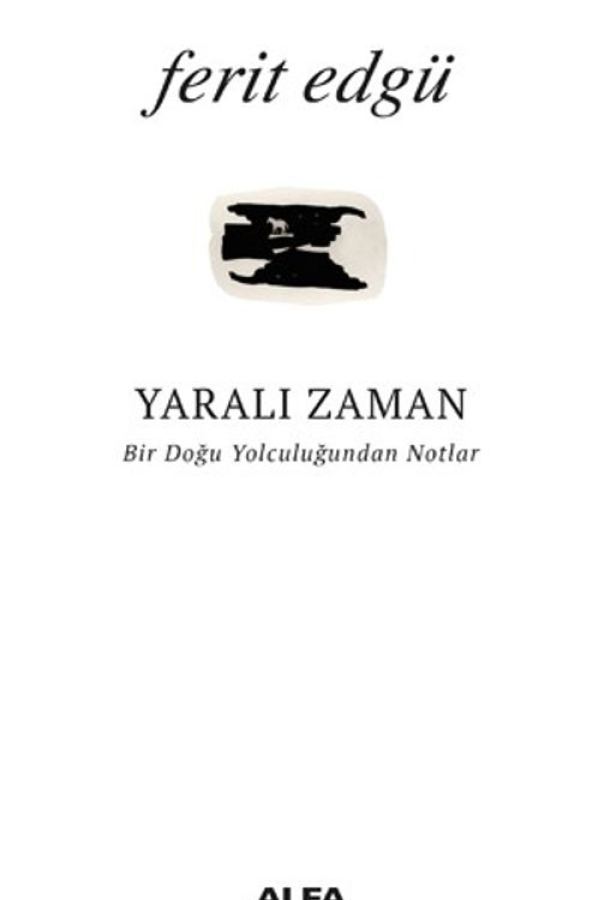 Yaralı Zaman- Bir Doğu Yolculuğundan Notlar baskı kapağı