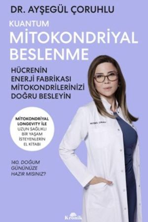 Kuantum Mitokondriyal Beslenme Hücrenin Enerji Fabrikası Mitokondrilerinizi Doğru Besleyin kapağı
