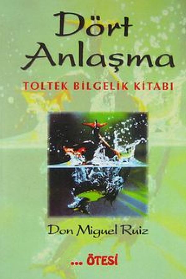Dört Anlaşma: Toltek Bilgelik Kitabı kapağı
