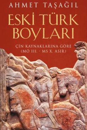 Eski Türk Boyları Çin Kaynaklarına Göre (M.Ö. III. - M. S. X. Asır) kapağı