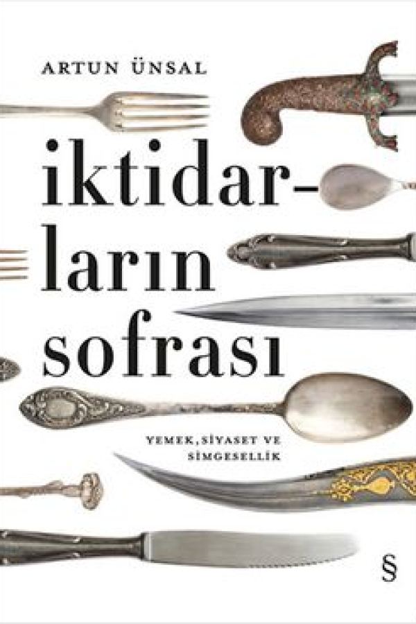 İktidarların Sofrası Yemek Siyaset ve Simgesellik baskı kapağı