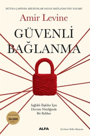 Güvenli Bağlanma - Sağlıklı İlişkiler için Devrim Niteliğinde Bir Rehber kapağı
