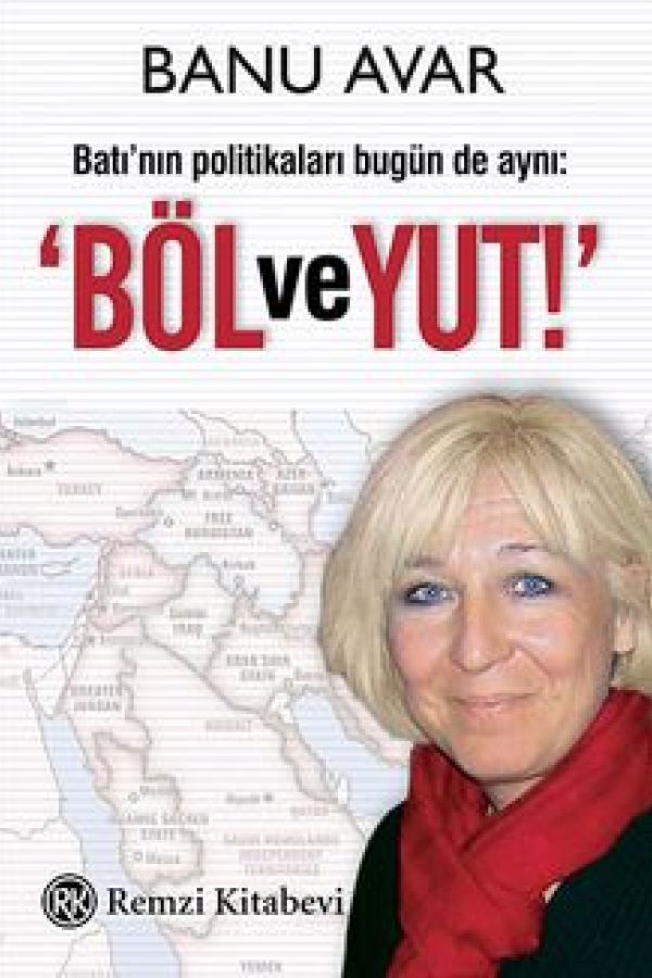 Böl ve Yut Batı'nın Politikaları Bugün de Aynı kapağı