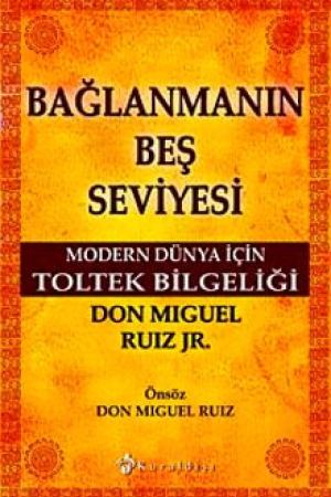 Bağlanmanın Beş Seviyesi Modern Dünya İçin Toltek Bilgeliği kapağı