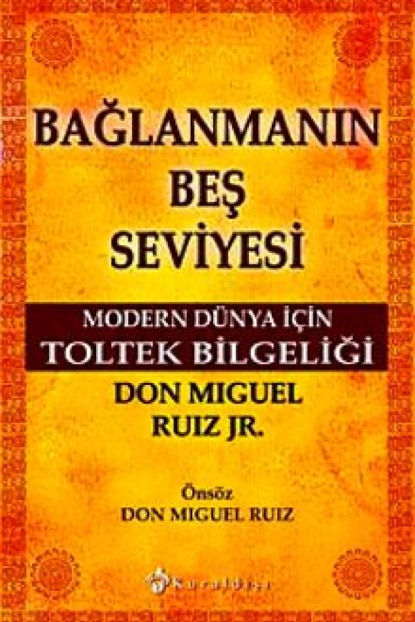 Bağlanmanın Beş Seviyesi Modern Dünya İçin Toltek Bilgeliği kapağı