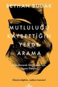 Mutluluğu Kaybettiğin Yerde Arama kapağı