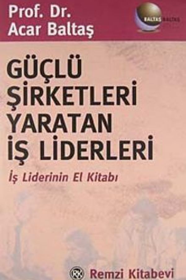 Güçlü Şirketleri Yaratan İş Liderleri kapak görseli