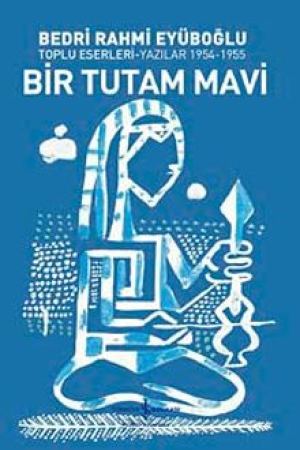 Bir Tutam Mavi Toplu Eserleri-Yazılar 1954-1955 kapağı