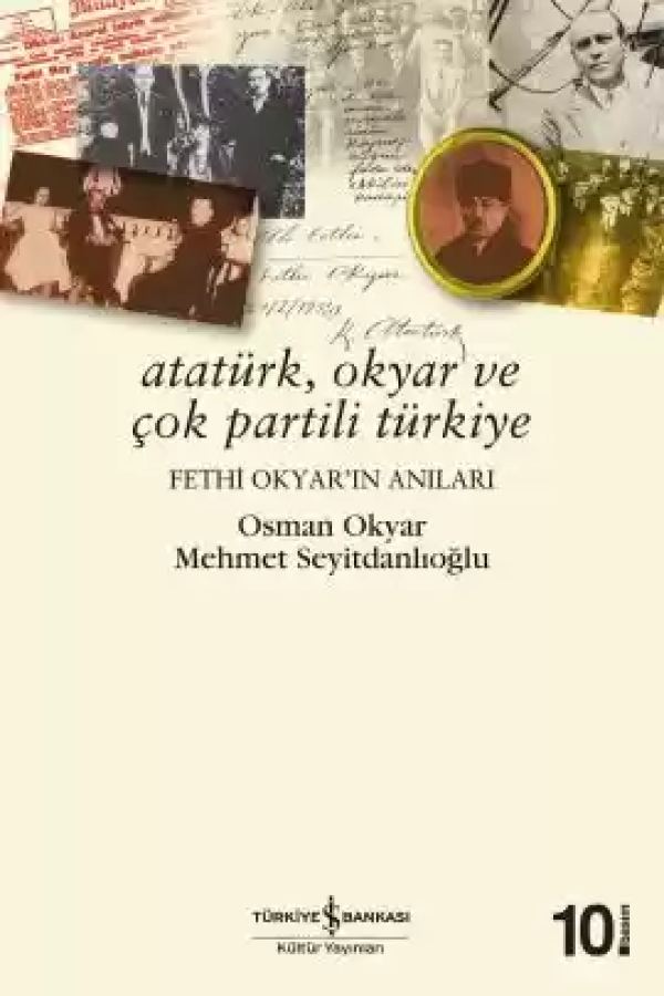 Atatürk, Okyar ve Çok Partili Türkiye – Fethi Okyar’ın Anıları baskı kapağı
