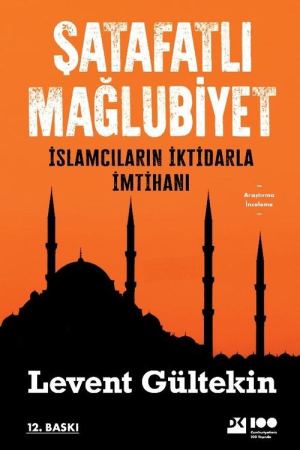 Şatafatlı Mağlubiyet - İslamcıların İktidarla İmtihanı kapağı