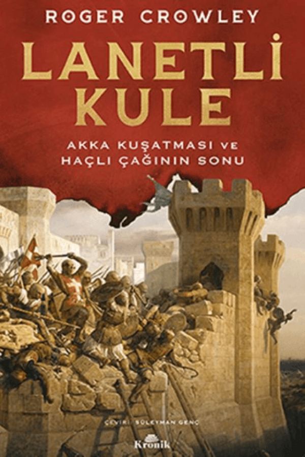 Lanetli Kule - Akka Kuşatması ve Haçlı Çağının Sonu kapağı