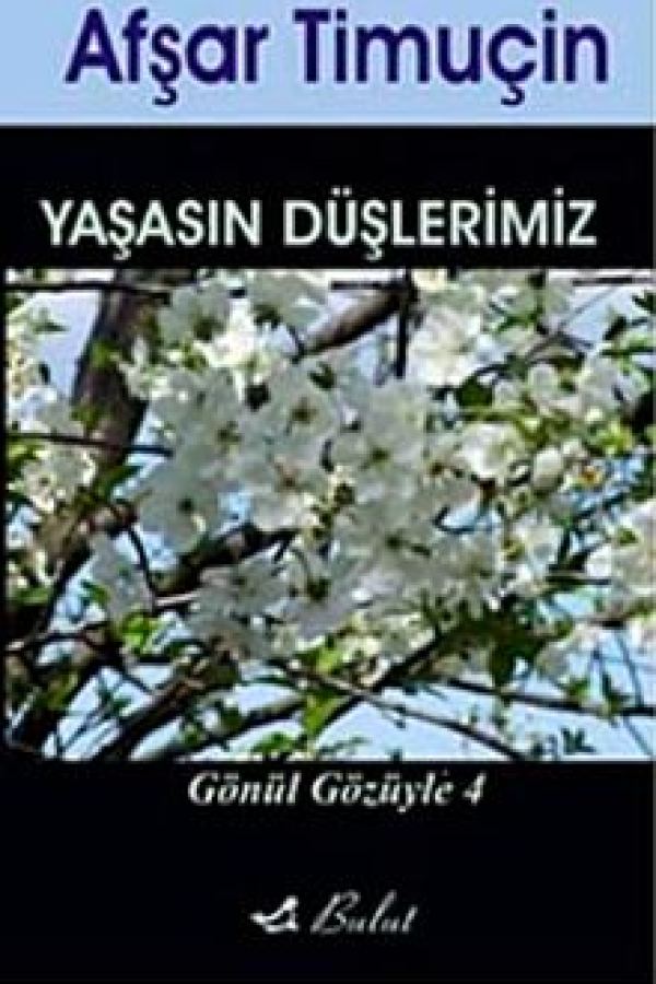 Yaşasın Düşlerimiz / Gönül Gözüyle 4 baskı kapağı