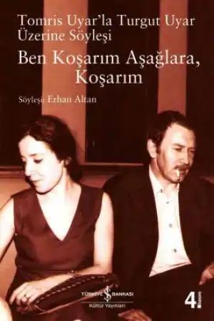 Ben Koşarım Aşağlara, Koşarım Tomris Uyar'la Turgut Uyar Üzerine Söyleşi kapağı