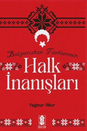 Bulgaristan Türklerinin Halk İnanışları kapağı