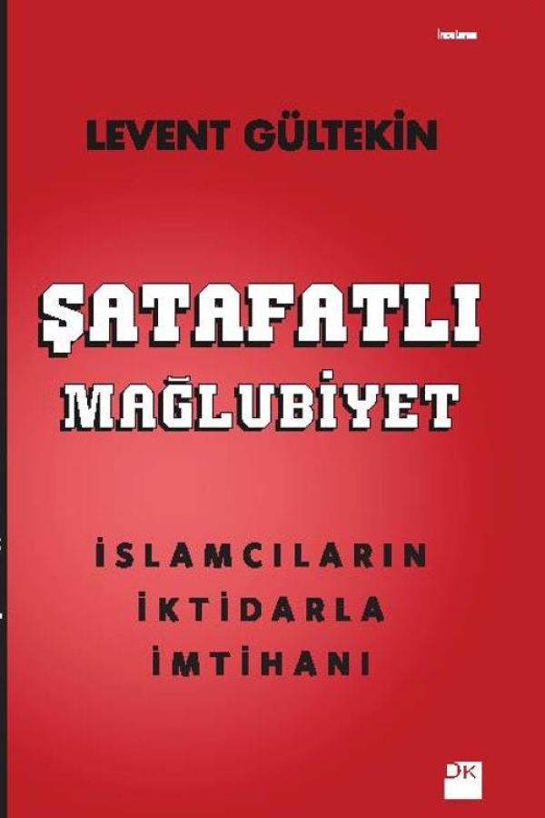 Şatafatlı Mağlubiyet - İslamcıların İktidarla İmtihanı baskı kapağı