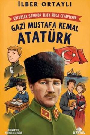 Çocuklar Soruyor, İlber Hoca Cevaplıyor: Gazi Mustafa Kemal Atatürk kapağı