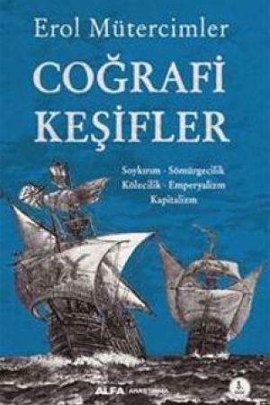 Coğrafi Keşifler Soykırım - Sömürgecilik - Kölecilik - Emperyalizm - Kapitalizm kapağı