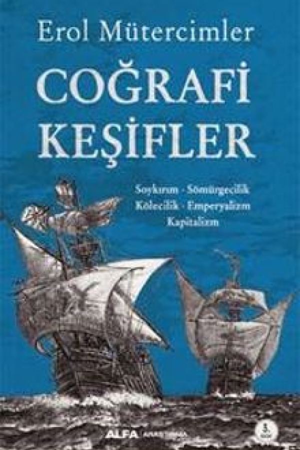 Coğrafi Keşifler Soykırım - Sömürgecilik - Kölecilik - Emperyalizm - Kapitalizm kapağı