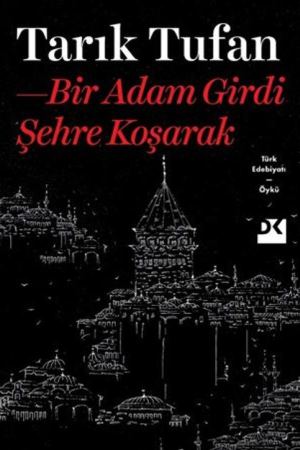 Bir Adam Girdi Şehre Koşarak kapağı