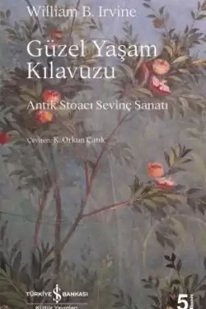 Güzel Yaşam Kılavuzu – Antik Stoacı Sevinç Sanatı kapağı