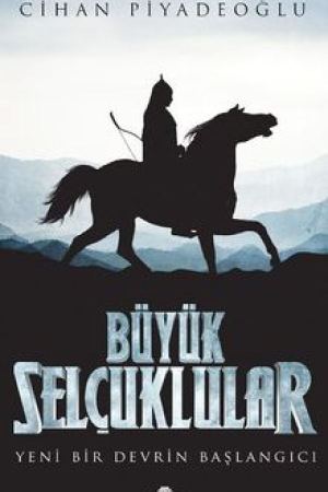 Büyük Selçuklular / Yeni Bir Devrin Başlangıcı kapağı