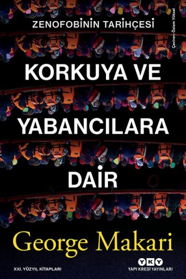 Korkuya ve Yabancılara Dair: Zenofobinin Tarihçesi baskı kapağı