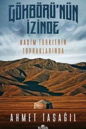 Gökbörü'nün İzinde Kadim Türklerin Topraklarında kapağı