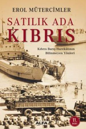 Satılık Ada Kıbrıs / Kıbrıs Barış Harekatının Bilinmeyen Yönleri kapağı