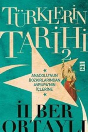 Türklerin Tarihi 2 - Anadolu'nun Bozkırlarından Avrupa'nın İçlerine kapağı