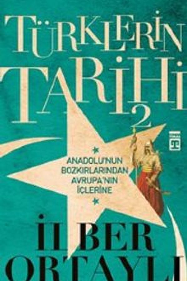 Türklerin Tarihi 2 - Anadolu'nun Bozkırlarından Avrupa'nın İçlerine kapak görseli