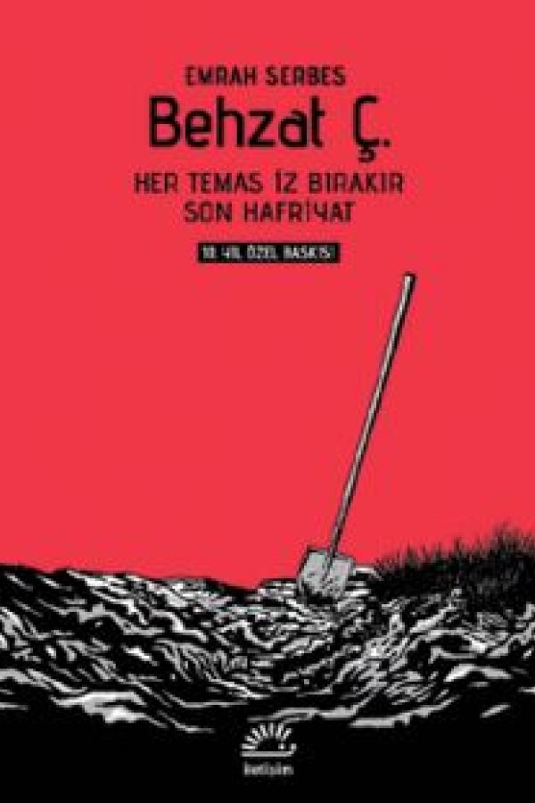Behzat Ç. 10. Yıl Özel Baskı Her Temas İz Bırakır - Son Hafriyat baskı kapağı