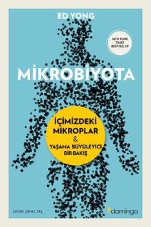 Mikrobiyota İçimizdeki Mikroplar Yaşama Büyüleyici Bir Bakış kapağı