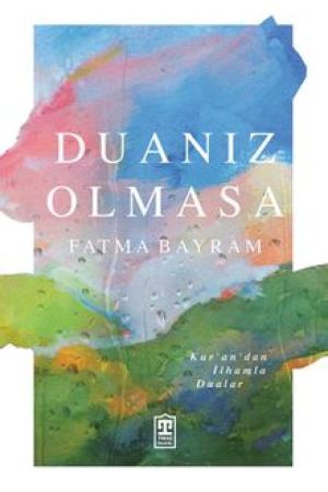 Duanız Olmasa Kur'an'dan İlhamla Dualar kapağı