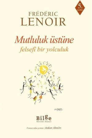 Mutluluk Üstüne Felsefi Bir Yolculuk kapağı