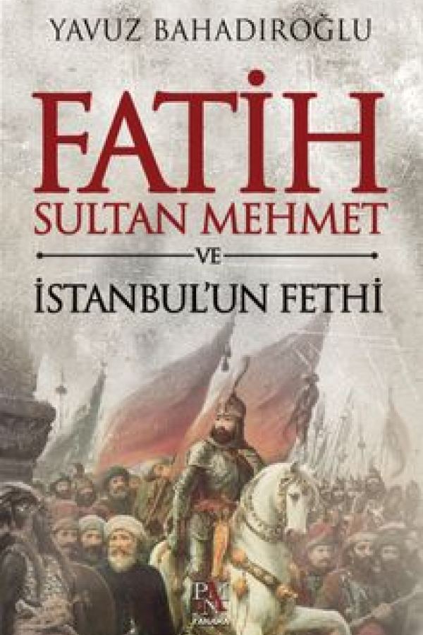 Fatih Sultan Mehmet ve İstanbul'un Fethi baskı kapağı