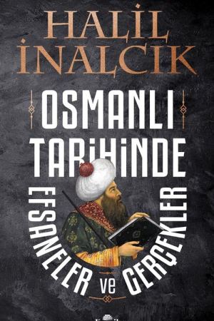 Osmanlı Tarihinde Efsaneler ve Gerçekler kapağı