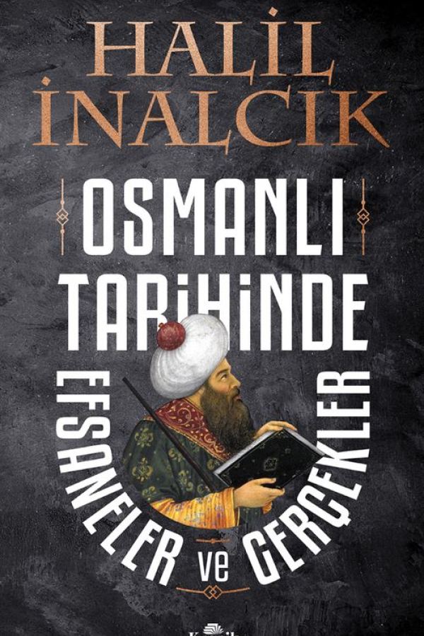 Osmanlı Tarihinde Efsaneler ve Gerçekler kapağı