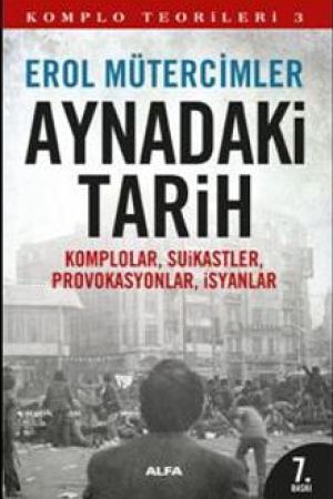 Aynadaki Tarih Komplolar, Suikastler, Provokasyonlar, İsyanlar kapağı