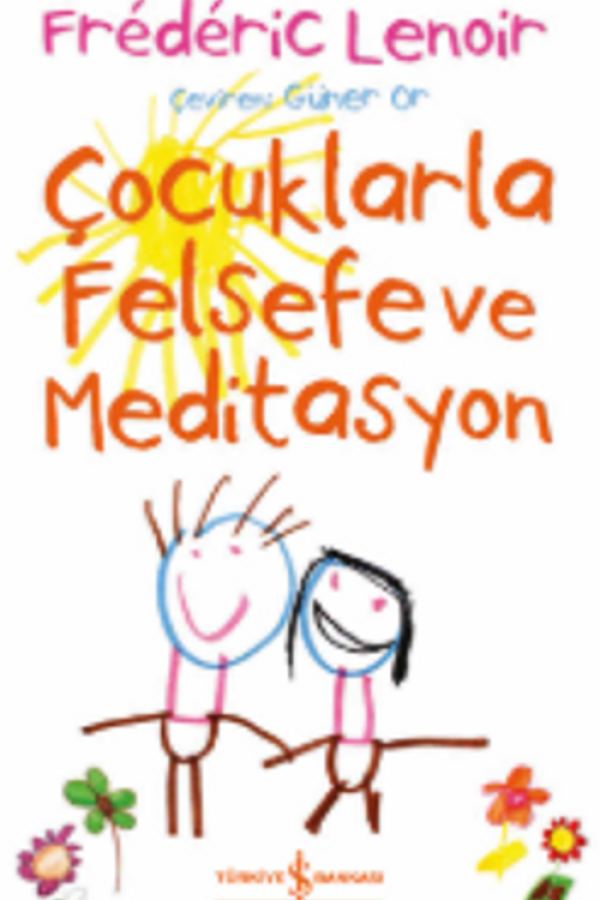 Çocuklarla Felsefe ve Meditasyon baskı kapağı