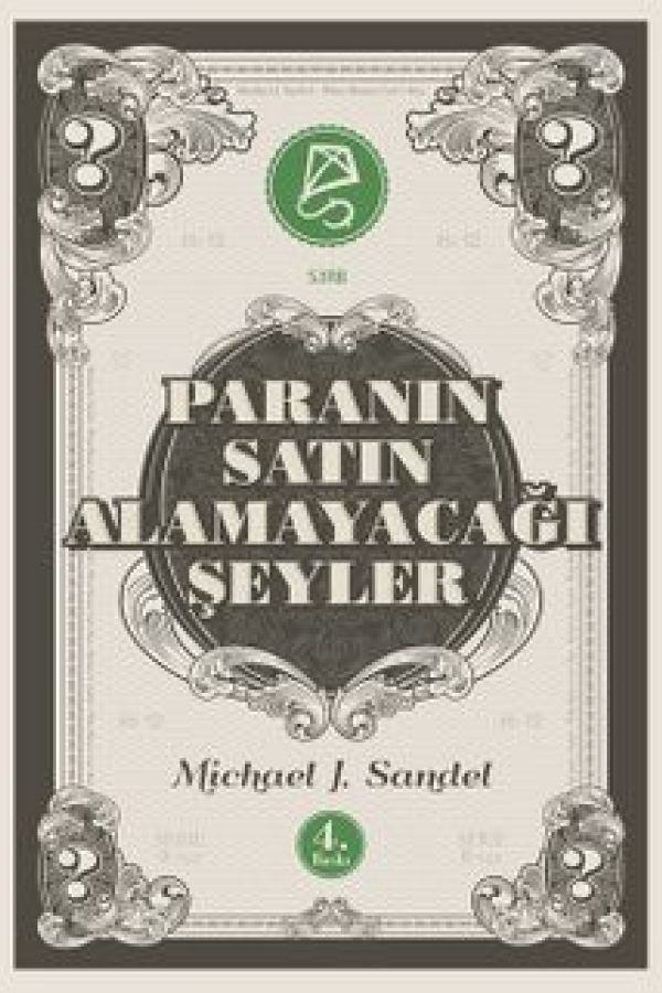 Paranın Satın Alamayacağı Şeyler / Piyasanın Ahlakî Sınırları kapağı
